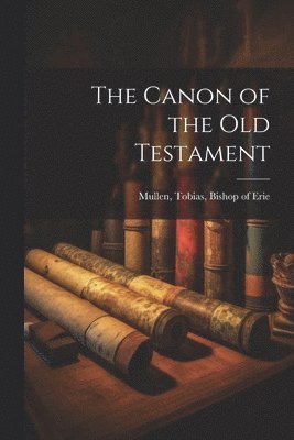 bokomslag The Canon of the Old Testament