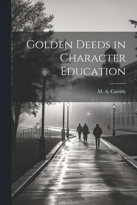 Golden Deeds in Character Education 1