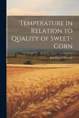 bokomslag Temperature in Relation to Quality of Sweet-corn