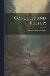 bokomslag Conquest and Kultur;