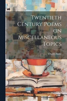 bokomslag Twentieth Century Poems on Miscellaneous Topics