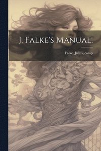 bokomslag J. Falke's Manual;