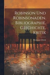 bokomslag Robinson Und Robinsonaden. Bibliographie, Geschichte, Kritik