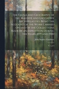 bokomslag The Fauna and Geography of the Maldive and Laccadive Archipelagoes: Being the Account of the Work Carried on and of the Collections Made by an Expedit