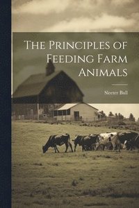 bokomslag Principles of Feeding Farm Animals