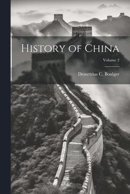 History of China; Volume 2 1