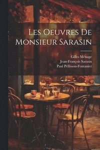 bokomslag Les Oeuvres de monsieur Sarasin