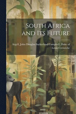 South Africa and its Future 1