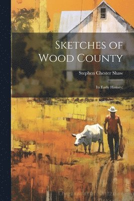 Sketches of Wood County 1