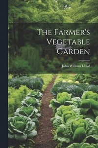bokomslag The Farmer's Vegetable Garden