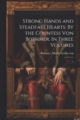 Strong Hands and Steadfast Hearts