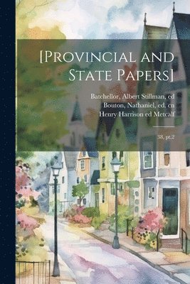 [Provincial and State Papers] 1