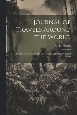 bokomslag Journal of Travels Around the World