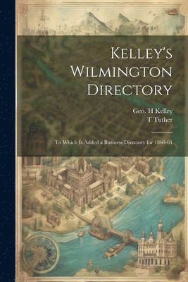 Kelley's Wilmington Directory 1