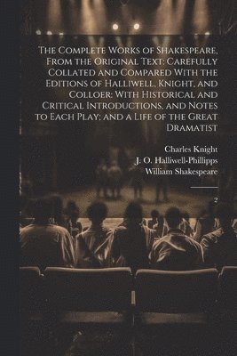 Complete Works of Shakespeare, From the Original Text