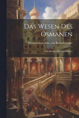 bokomslag Das Wesen des Osmanen; ein Berater fr Orientfahrer