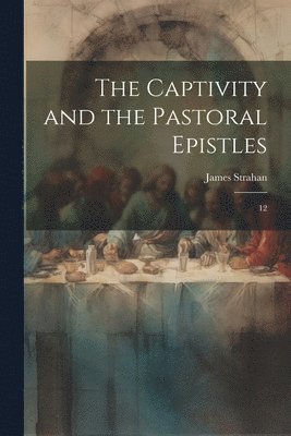 bokomslag The Captivity and the Pastoral Epistles