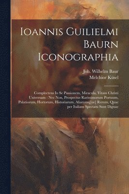 Ioannis Guilielmi Baurn Iconographia 1