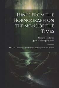 bokomslag Hints From the Hornograph on the Signs of the Times