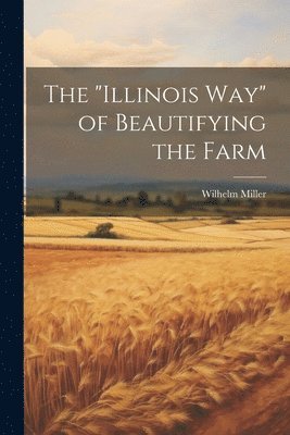 The &quot;Illinois way&quot; of Beautifying the Farm 1