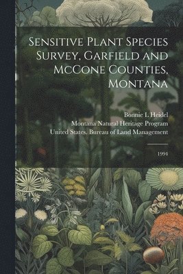 bokomslag Sensitive Plant Species Survey, Garfield and McCone Counties, Montana