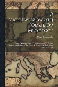 bokomslag O Mickiewiczowskij ''Odzie do mlodosci''
