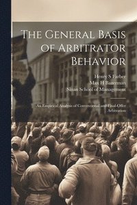 bokomslag The General Basis of Arbitrator Behavior