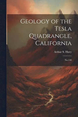 Geology of the Tesla Quadrangle, California 1