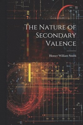 Nature of Secondary Valence