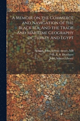 Memoir on the Commerce and Navigation of the Black Sea