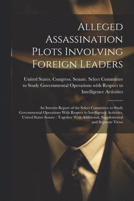 Alleged Assassination Plots Involving Foreign Leaders 1