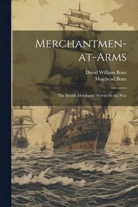 bokomslag Merchantmen-at-arms; the British Merchants' Service in the War