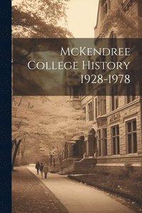 bokomslag McKendree College History 1928-1978