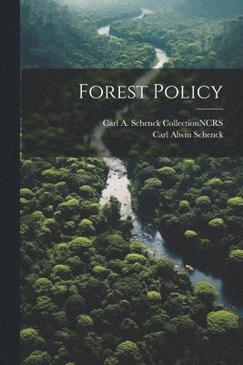 Carl Alwin Schenck, Carl A Schenck Collection Ncrs - Forest Policy, Häftad