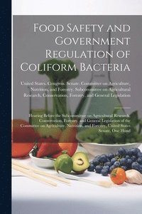 bokomslag Food Safety and Government Regulation of Coliform Bacteria