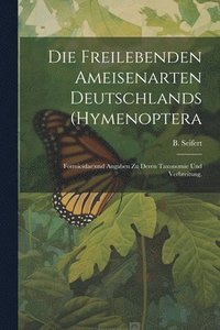 bokomslag Die freilebenden Ameisenarten Deutschlands (Hymenoptera