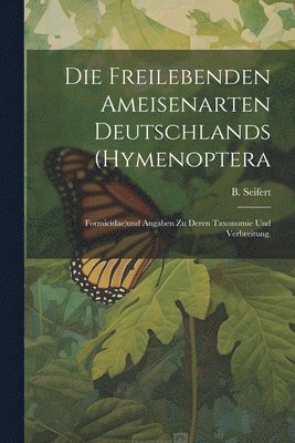 Die freilebenden Ameisenarten Deutschlands (Hymenoptera 1