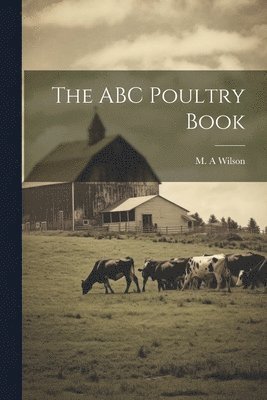 M A Wilson, M. A. Wilson - ABC Poultry Book, Häftad