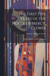 bokomslag First Five Years of the House of Mercy, Clewer