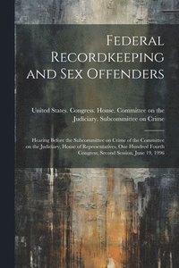 bokomslag Federal Recordkeeping and sex Offenders