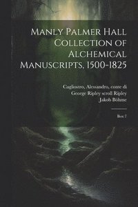 bokomslag Manly Palmer Hall collection of alchemical manuscripts, 1500-1825: Box 7