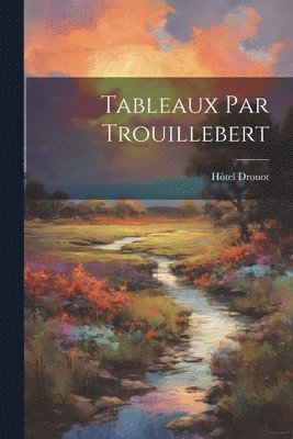 Hôtel Drouot - Tableaux par Trouillebert, Häftad