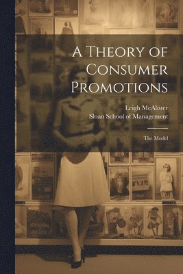 A Theory of Consumer Promotions 1