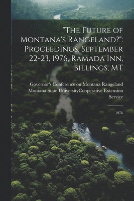 &quot;The Future of Montana's Rangeland?&quot; 1