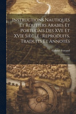 bokomslag Instructions nautiques et routiers Arabes et Portugais des XVe et XVIe sicle