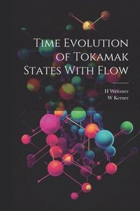 bokomslag Time Evolution of Tokamak States With Flow