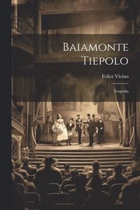 bokomslag Baiamonte Tiepolo; tragedia