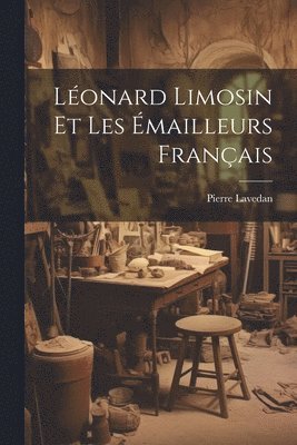 bokomslag Lonard Limosin et les mailleurs franais