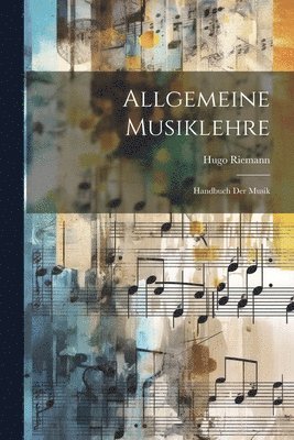 Hugo Riemann - Allgemeine Musiklehre, Häftad