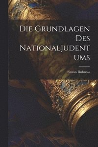 bokomslag Die Grundlagen des Nationaljudentums
